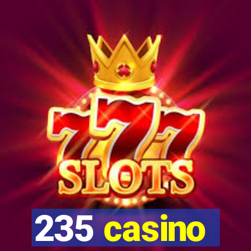 235 casino