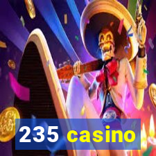 235 casino