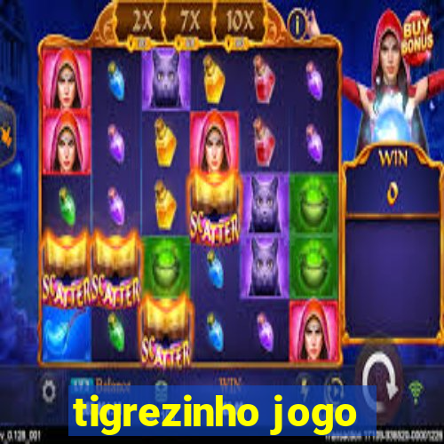 tigrezinho jogo