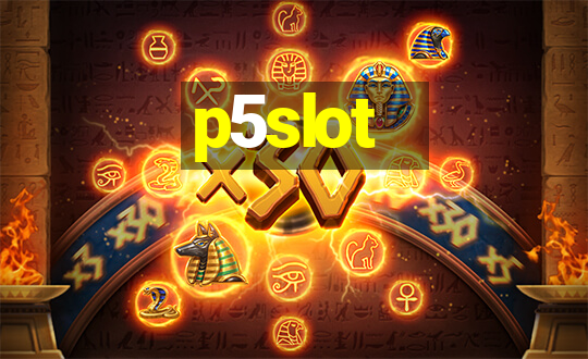 p5slot