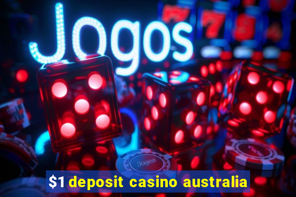 $1 deposit casino australia