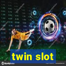 twin slot