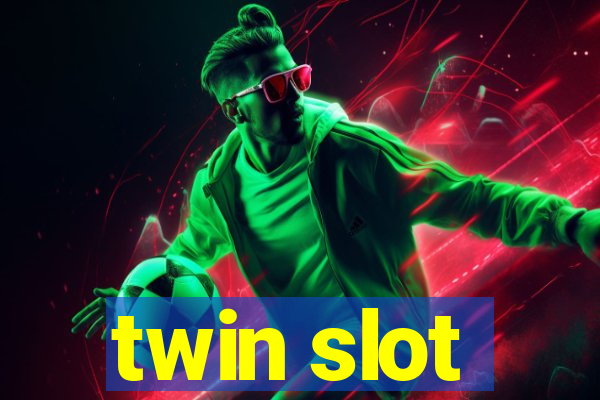 twin slot