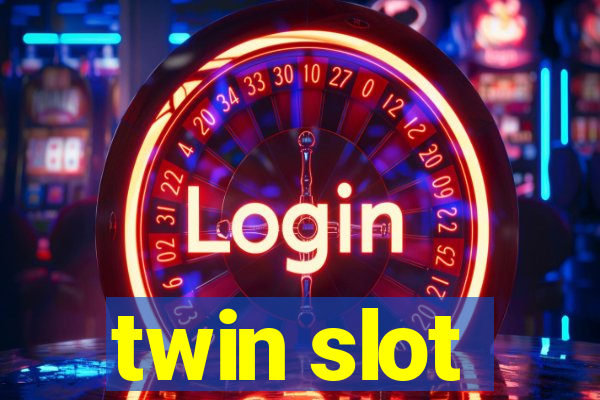 twin slot