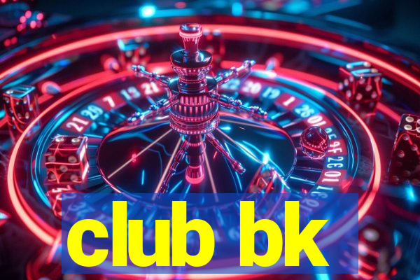 club bk