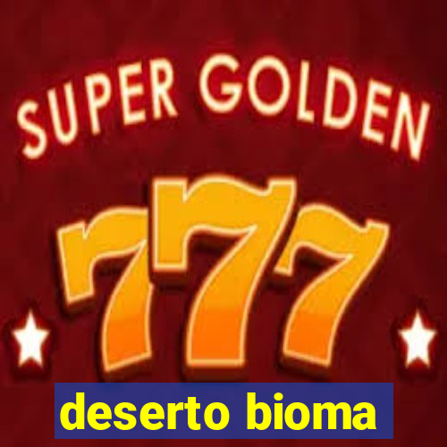 deserto bioma