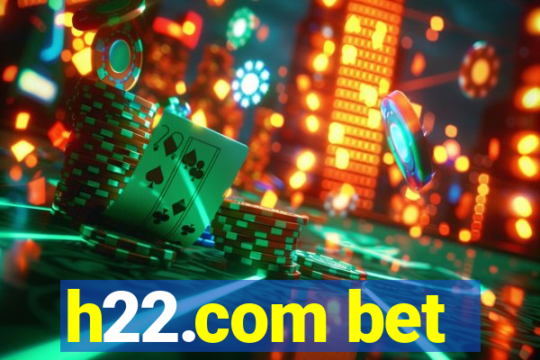 h22.com bet