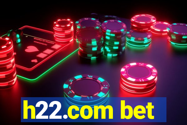 h22.com bet