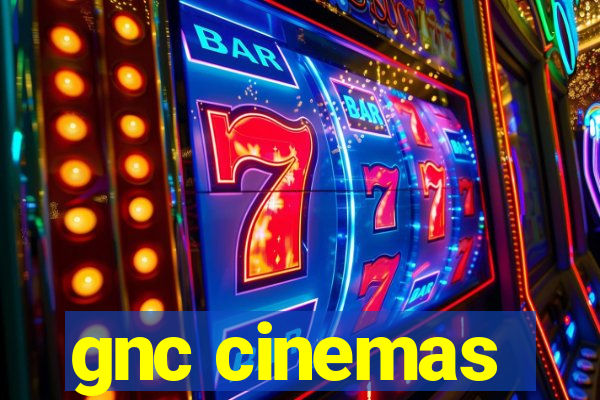 gnc cinemas