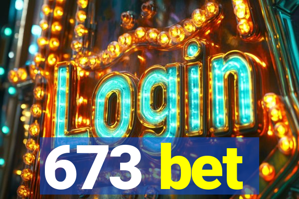 673 bet