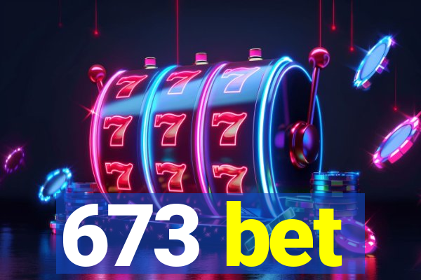 673 bet