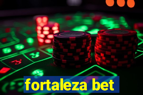 fortaleza bet