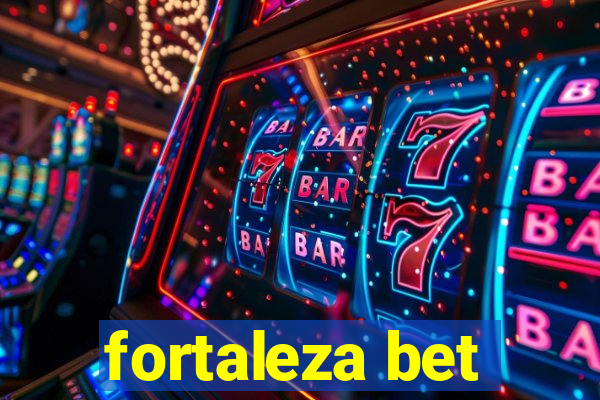 fortaleza bet