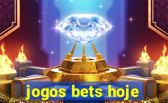 jogos bets hoje