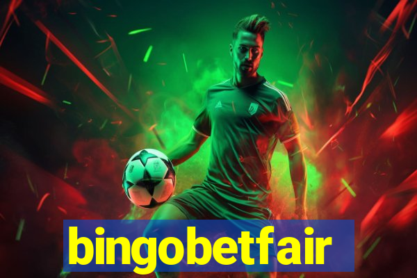 bingobetfair