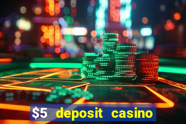 $5 deposit casino mega moolah