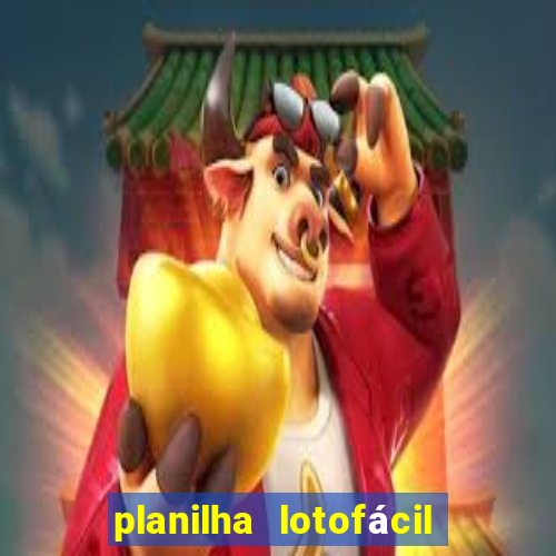 planilha lotofácil 25 dezenas 5 fixas grátis