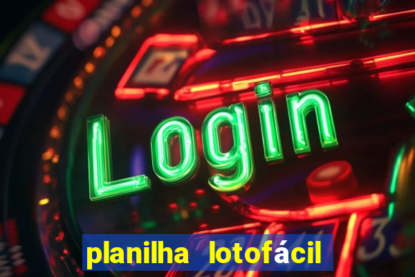 planilha lotofácil 25 dezenas 5 fixas grátis