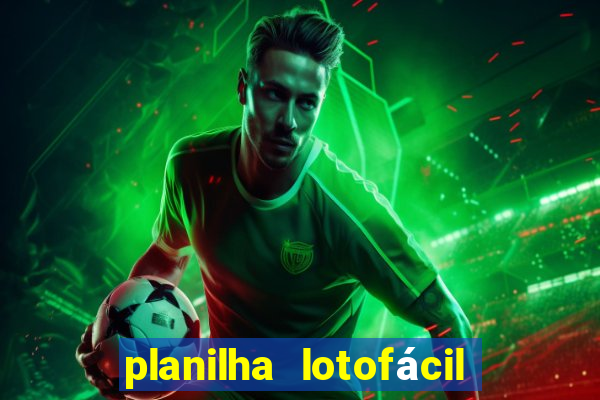 planilha lotofácil 25 dezenas 5 fixas grátis