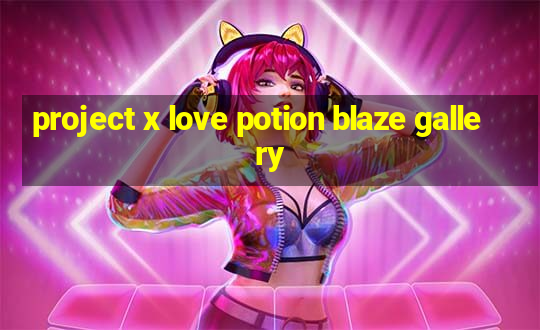 project x love potion blaze gallery