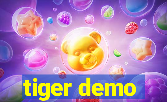 tiger demo