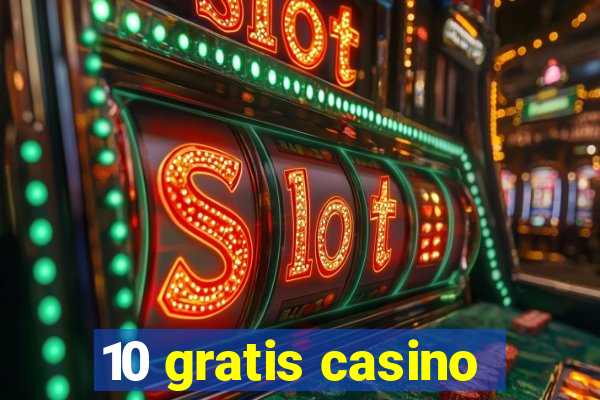 10 gratis casino