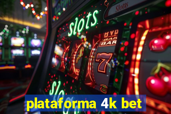 plataforma 4k bet