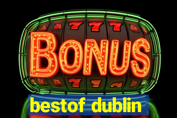 bestof dublin