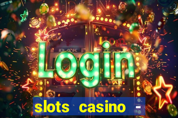 slots casino - lasvegas slots