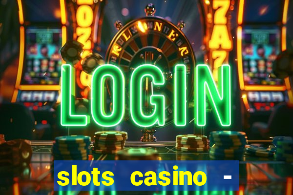 slots casino - lasvegas slots