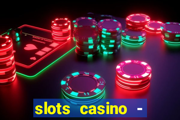 slots casino - lasvegas slots