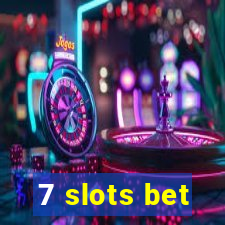 7 slots bet