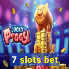 7 slots bet