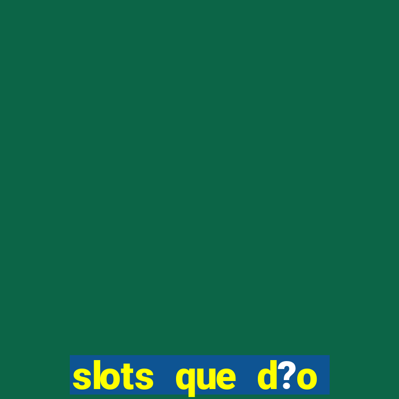 slots que d?o b?nus no cadastro