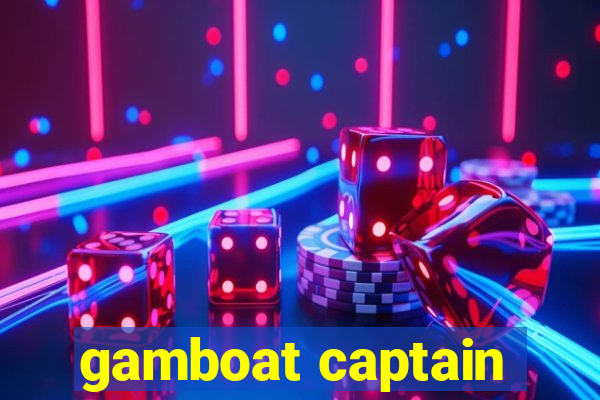 gamboat captain