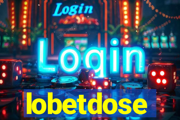 lobetdose