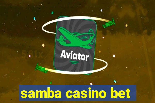 samba casino bet