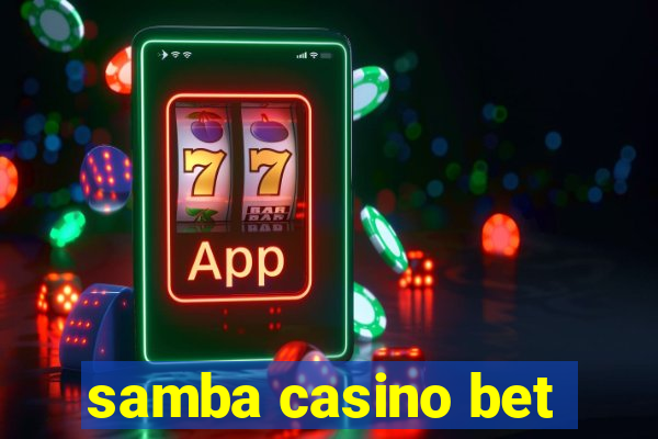 samba casino bet