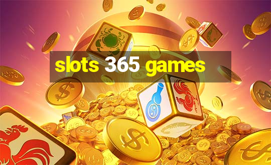 slots 365 games