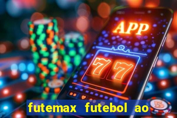 futemax futebol ao vivo hd