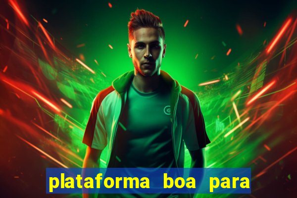 plataforma boa para jogar tigrinho