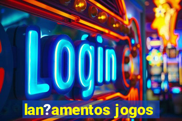 lan?amentos jogos