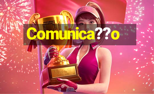 Comunica??o