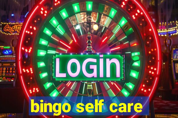 bingo self care