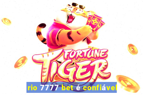 rio 7777 bet é confiável