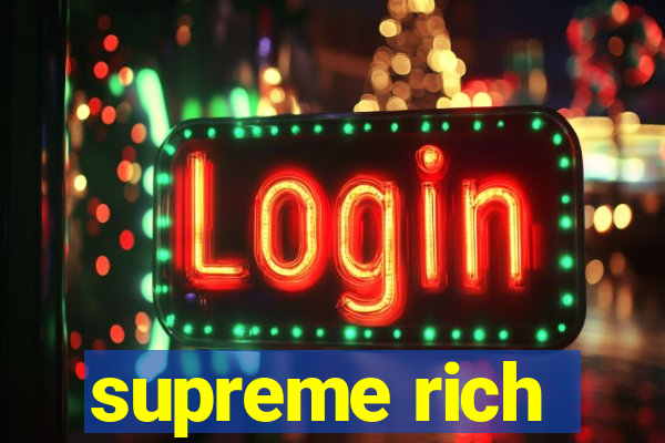 supreme rich