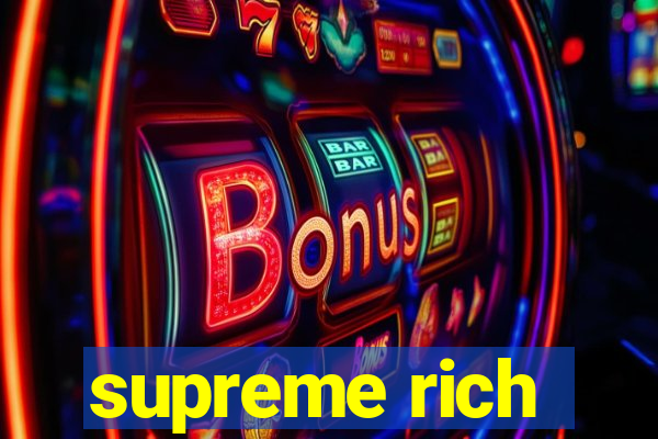 supreme rich