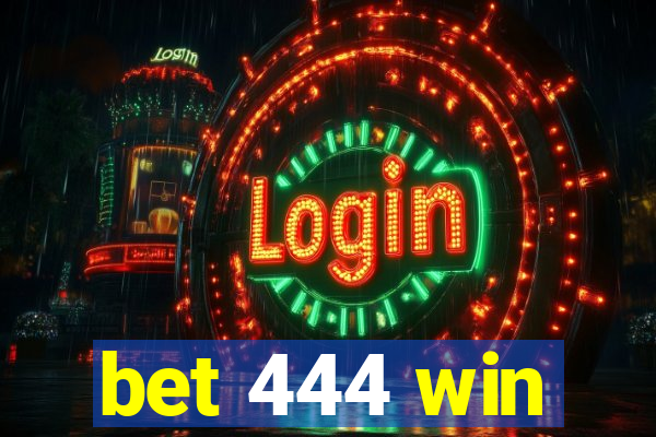 bet 444 win