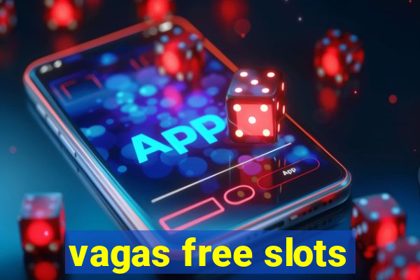 vagas free slots