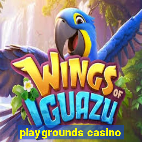 playgrounds casino